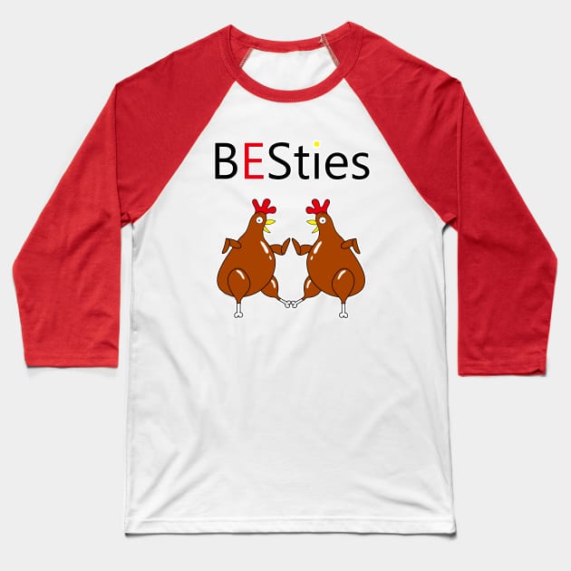 Besties_Chicken Dance Baseball T-Shirt by DitzyDonutsDesigns